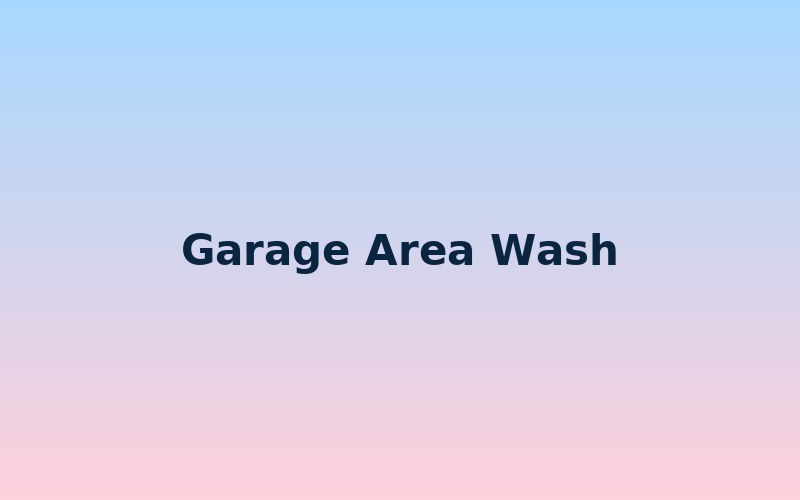 Garage Area Wash